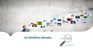 Les bénéfices attendus
 