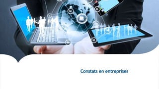 Constats en entreprises
 
