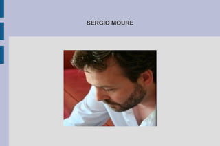 SERGIO MOURE
 