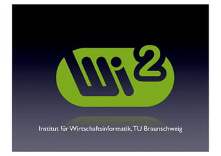 Institut für Wirtschaftsinformatik, TU Braunschweig
 