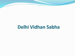 Delhi Vidhan Sabha
 