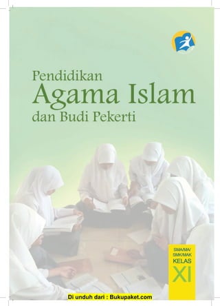 Pendidikan Agama Islam
dan Budi Pekerti
XI
Kelas
Di unduh dari : Bukupaket.com
 