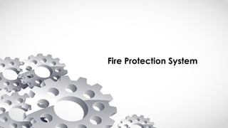 Fire Protection System
 