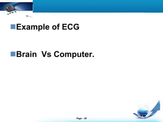 Page 20 
LOGO 
Example of ECG 
Brain Vs Computer. 
 
