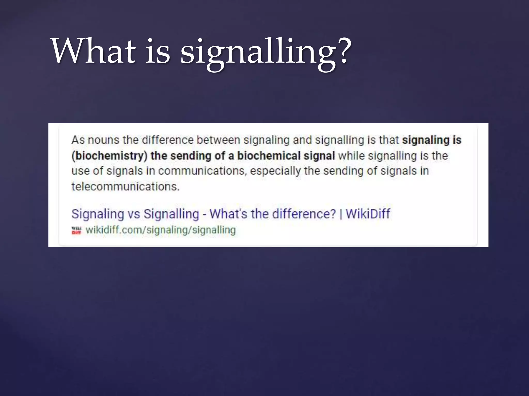 What is signalling?
 