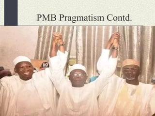 PMB Pragmatism Contd.
 