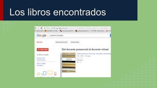 Los libros encontrados
 