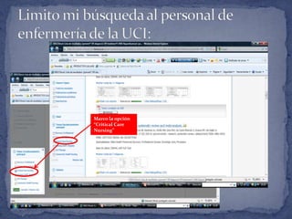 Limito mi búsqueda al personal de enfermería de la UCI:Marco la opción “CriticalCareNursing”