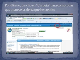 Por último, pincho en “Carpeta” para comprobar que aparece la alerta que he creado: