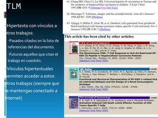 HTLM  Hipertexto con vínculos a otros trabajos: Pasados citados en la lista de referencias del documento.  Futuros aquellos que citan el trabajo en cuestión.  Vínculos hipertextuales permiten acceder a estos otros trabajos (siempre que te mantengas conectado a Internet) 16/01/11 