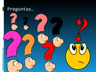 Preguntas… 