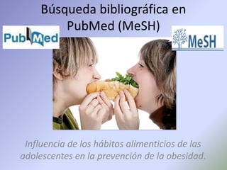 Influencia de los hábitos alimenticios de las adolescentes en la prevención de la obesidad. 
