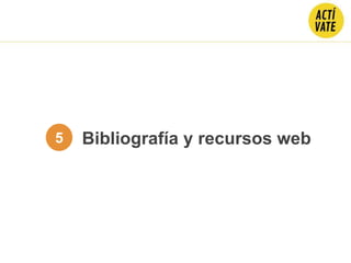 Bibliografía y recursos web5
 