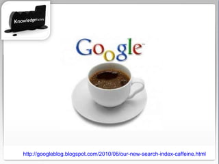 http://googleblog.blogspot.com/2010/06/our-new-search-index-caffeine.html 