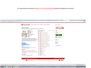 A la izquierda encontramos el lugar en el que está disponible (donde lo podemos encontrar)
 