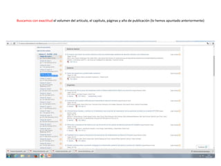 Buscamos con exactitud el volumen del artículo, el capítulo, páginas y año de publicación (lo hemos apuntado anteriormente)
 