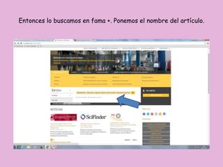Entonces lo buscamos en fama +. Ponemos el nombre del artículo.
 