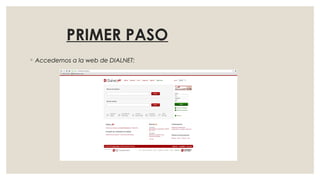 PRIMER PASO
◦ Accedemos a la web de DIALNET:
 