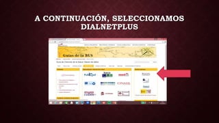 A CONTINUACIÓN, SELECCIONAMOS
DIALNETPLUS