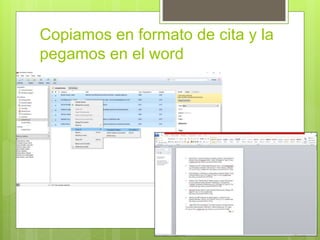 Copiamos en formato de cita y la
pegamos en el word
 
