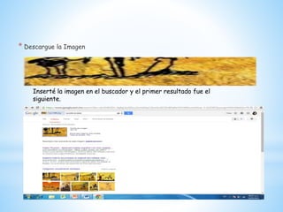 * Caso 2
Utilizando las búsquedas avanzadas por imágenes de Google
(deberá descargar a su computadora la imagen que les
proveemos haciendo clic donde se indica):
* Descargue la Imagen
Inserté la imagen en el buscador y el primer resultado fue el
siguiente.
 