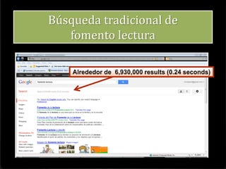 Lo cierto es que el Internet
es una fuente importante de
revistas académicas, noticias
de actualidad, libros,
revistas verosímiles,
información general y otros
contenidos relevantes.
 