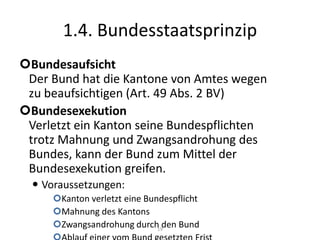  subsidiäre Reduktion (Rückübertragung der Aufgabe an die untere Ebene, wenn diese wieder imstande ist diese zu erfüllen)b) Ermächtigt das Subsidiaritätsprinzip eine Bundesinstanz zum Eingreifen in kantonale Kompetenzen? […]Nein. Aufgabe wird zuerst der tiefst möglichen Instanz zugewiesen. Kann diese Instanz die Aufgabe nicht bewältigen, soll eine höhere Instanz helfend einschreiten. Ziel ist Hilfe zur Selbsthilfe. Nur wenn Aufgaben längerfristig nicht wahrgenommen werden können, ist eine Verlagerung der Kompetenz nach oben angemessen.  i.c. darf Bund nicht in Kompetenz eingreifenc) Kann sich der Kanton X auf einen bestimmten Teilgehalt des Subsidiaritätsprinzips berufen, wenn er nicht will, dass der Bund in diese Kompetenz eingreift?Ja. Negative Seite des Subsidiaritätsprinzips.8