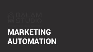 MARKETING
AUTOMATION
 