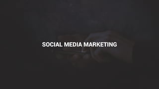 SOCIAL MEDIA MARKETING
 