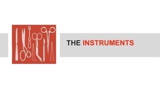 THE INSTRUMENTS
 