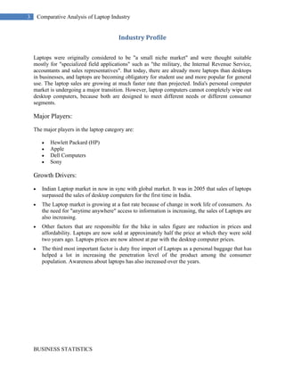 When asked about the reason to buy a laptop, majority of the replies were related to either work or study, followed by portability and animation & gaming.