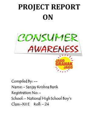 PROJECT REPORT
ON
CompiledBy: --
Name: - Sanjay Krishna Barik
Registration No: -
School: - National HighSchool Boy’s
Class:-XII E Roll: - 24
 
