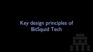 Key design principles of BitSquid Tech 