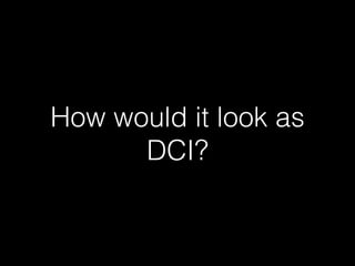 How would it look as
DCI?
 