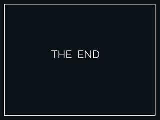 THE END
 