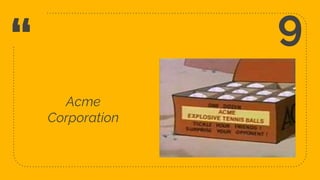 “
Acme
Corporation
24
9
 