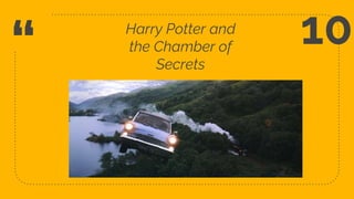 “ Harry Potter and
the Chamber of
Secrets
27
10
 