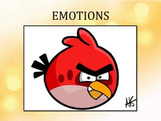 EMOTIONS
 