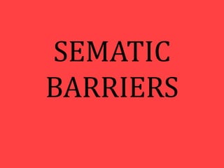 SEMATIC
BARRIERS
 