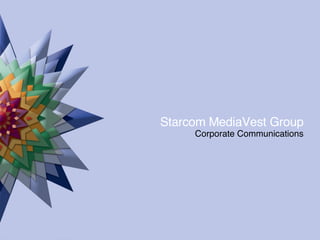 Starcom MediaVest Group Corporate Communications 