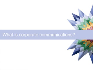 What is corporate communications? 