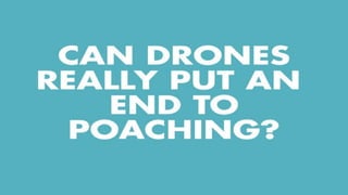 Can drones really put an end to poaching?