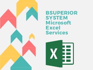 BSUPERIOR
SYSTEM
Microsoft
Excel 
Services
 