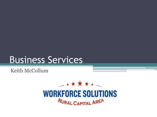 Business Services Keith McCollum 
