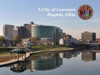 A City of Learners 
Dayton, Ohio 
 