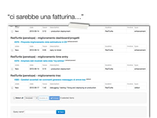 “ci sarebbe una fatturina…”
 