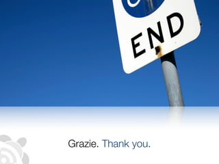 Grazie. Thank you.
 