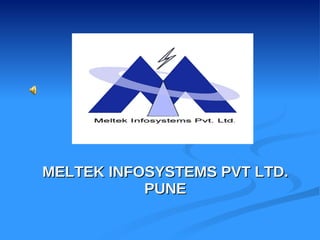 MELTEK INFOSYSTEMS PVT LTD. PUNE 