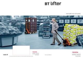 Hand pallet trucks and stackers




                                                                                                  www.toyota-forklifts.eu

TOYOTA MATERIAL HANDLING EUROPE, MANAGING THE TOYOTA AND BT MATERIALS HANDLING BRANDS IN EUROPE
 