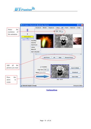 Select       the
  resolution of
  this animation




Add      all  the
pictures you want




Press     this
arrow       to
create




                             Animation




                     Page - 9 - of 14
 